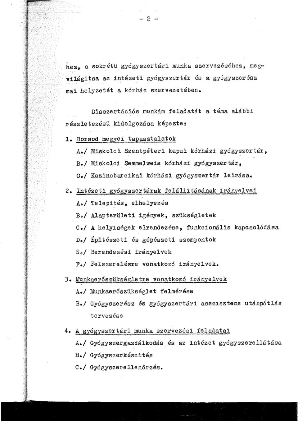 skolci Semmelweis kórházi gyógyszertár, C./ Kazincbarcika:'i kórházi gyógyszertár lei.rásao 2. Intézeti gyógyszertárak_felállttásának irányelv~ A./ Telepi.tés, elhelyezés B.