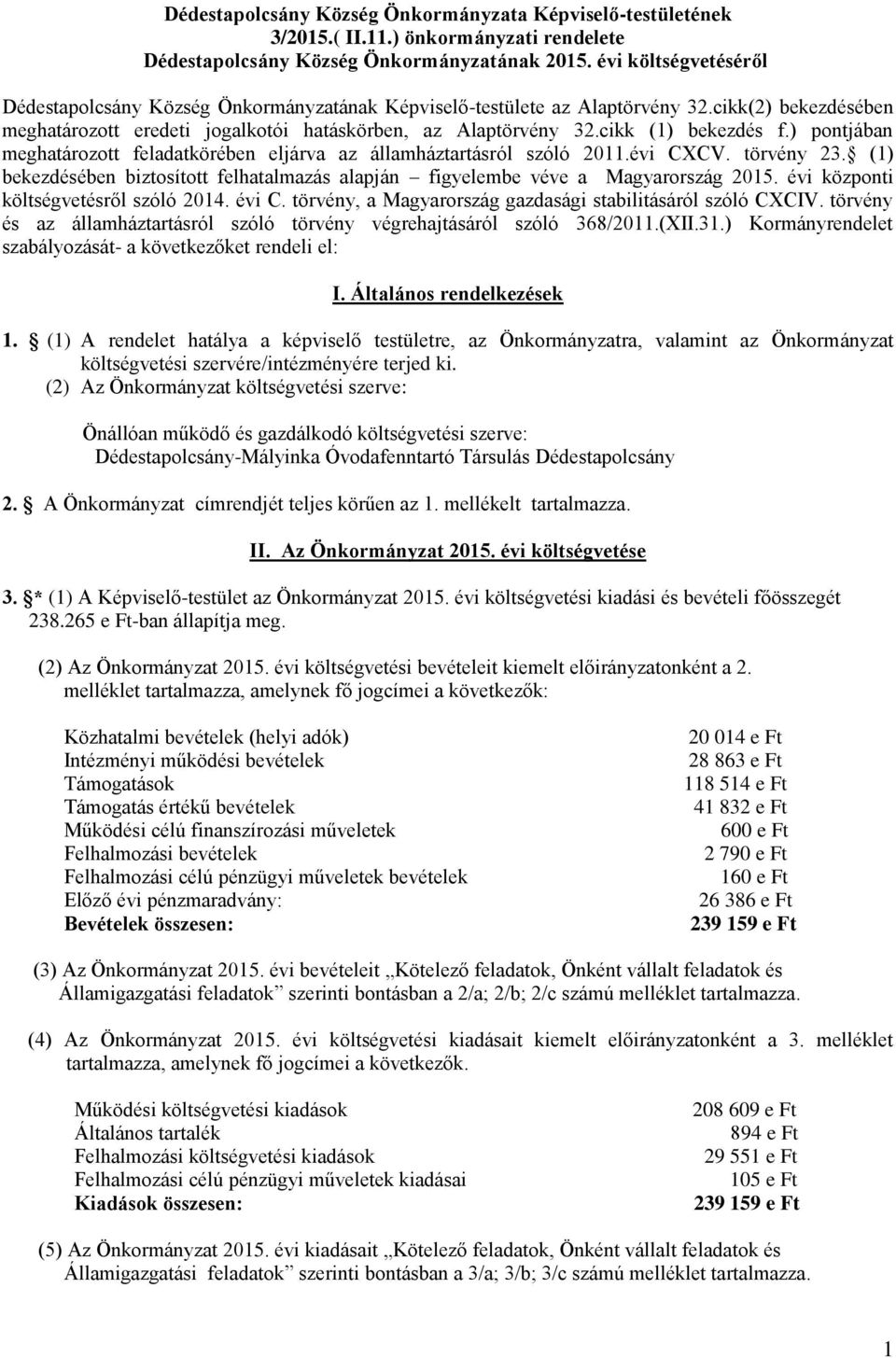 cikk (1) bekezdés f.) pontjában meghatározott feladatkörében eljárva az államháztartásról szóló 2011.évi CXCV. törvény 23.