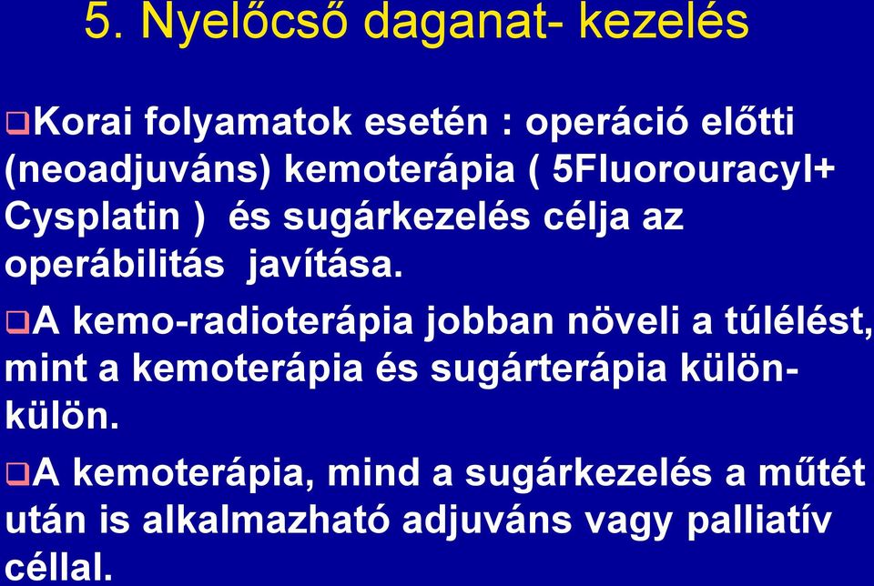 A kemo-radioterápia jobban növeli a túlélést, mint a kemoterápia és sugárterápia