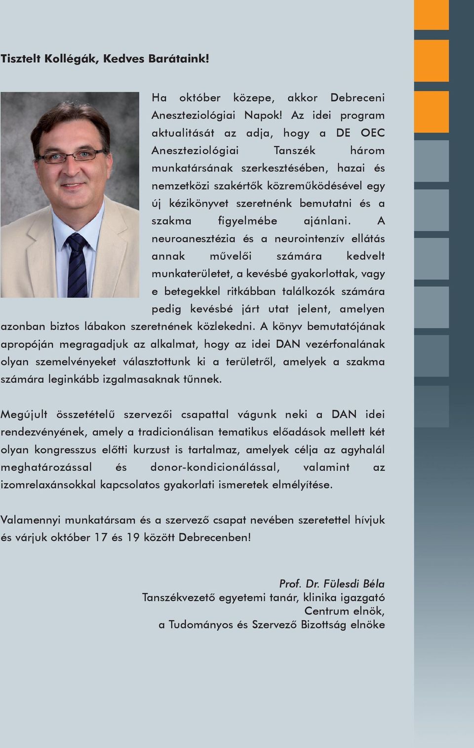 bemutatni és a szakma figyelmébe ajánlani.