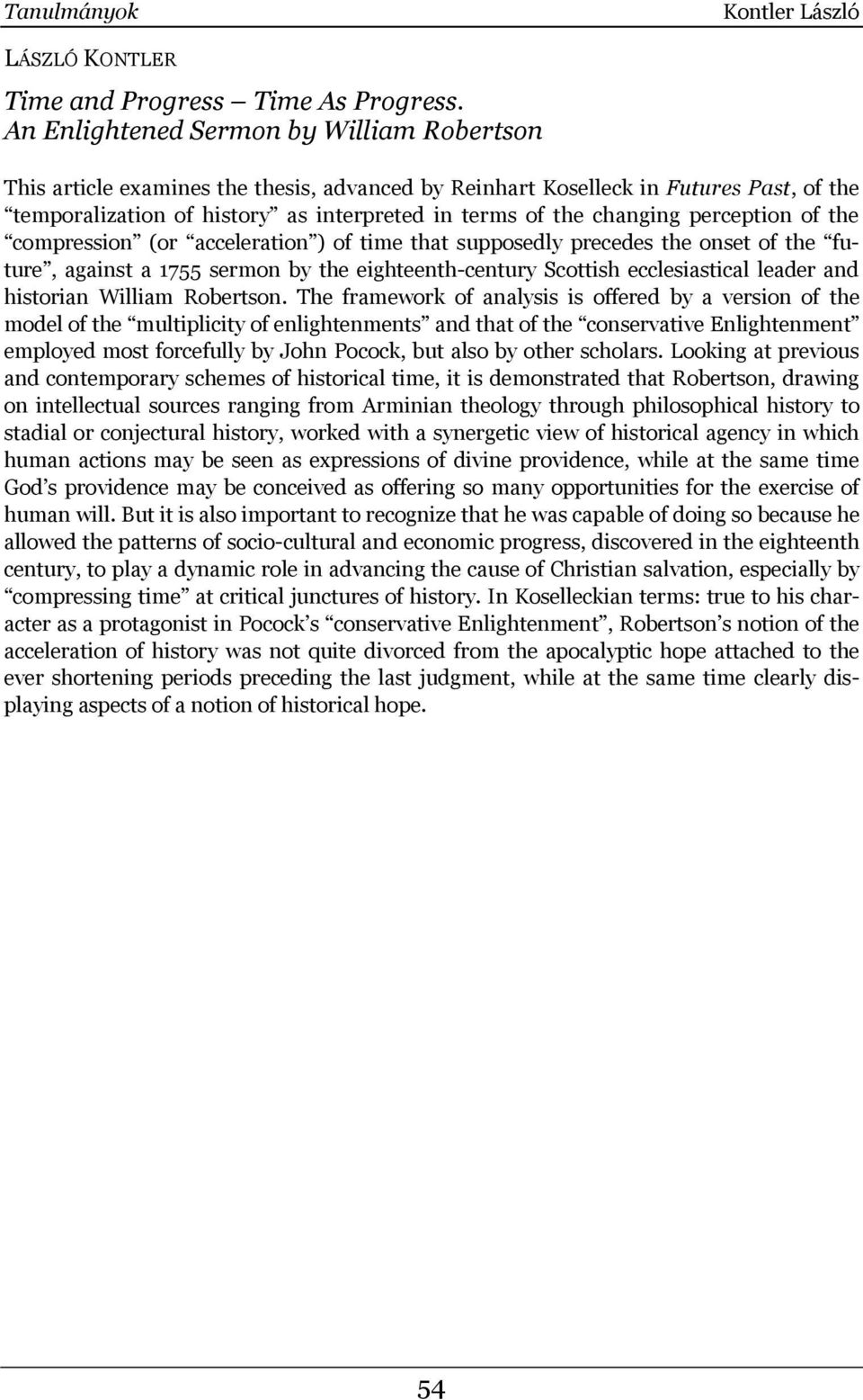 perception of the compression (or acceleration ) of time that supposedly precedes the onset of the future, against a 1755 sermon by the eighteenth-century Scottish ecclesiastical leader and historian