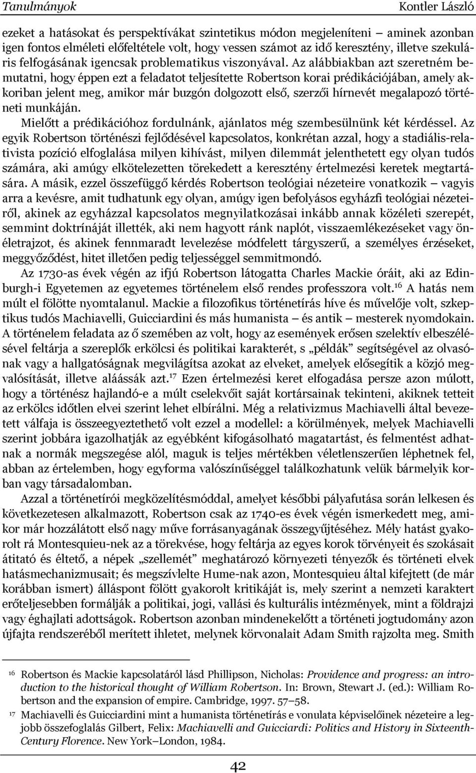 Az alábbiakban azt szeretném bemutatni, hogy éppen ezt a feladatot teljesítette Robertson korai prédikációjában, amely akkoriban jelent meg, amikor már buzgón dolgozott első, szerzői hírnevét