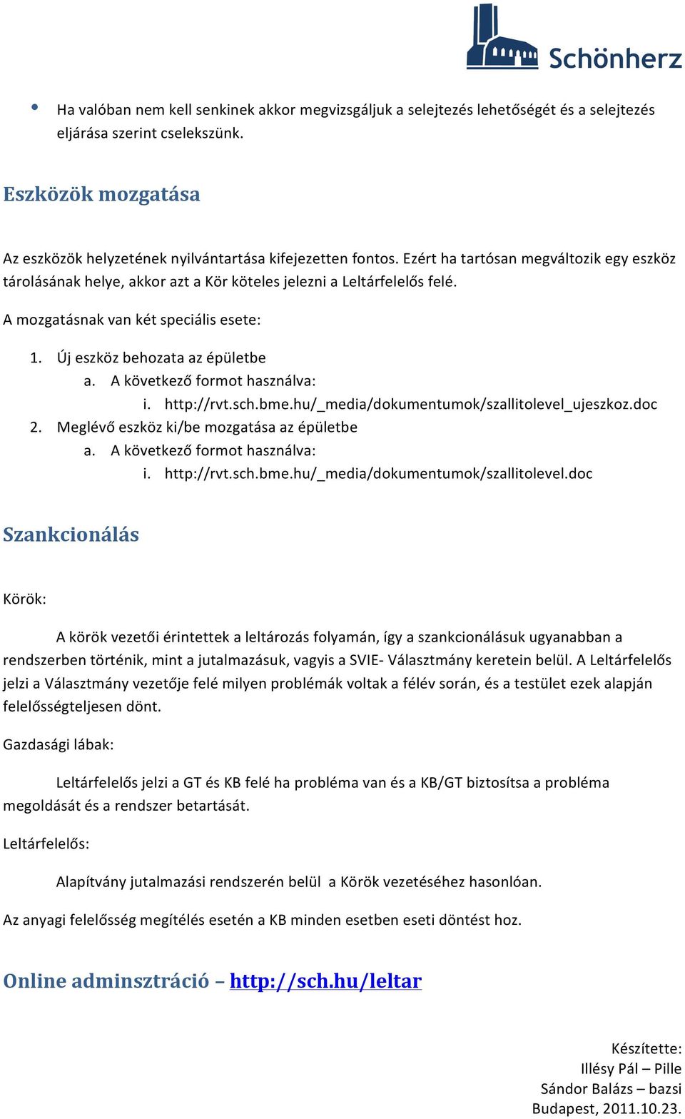 A következő formot használva: i. http://rvt.sch.bme.hu/_media/dokumentumok/szallitolevel_