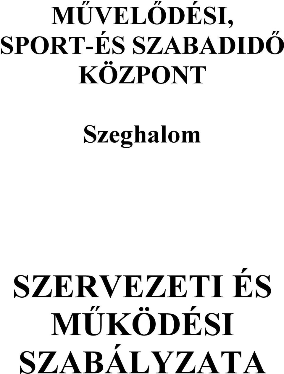 Szeghalom SZERVEZETI