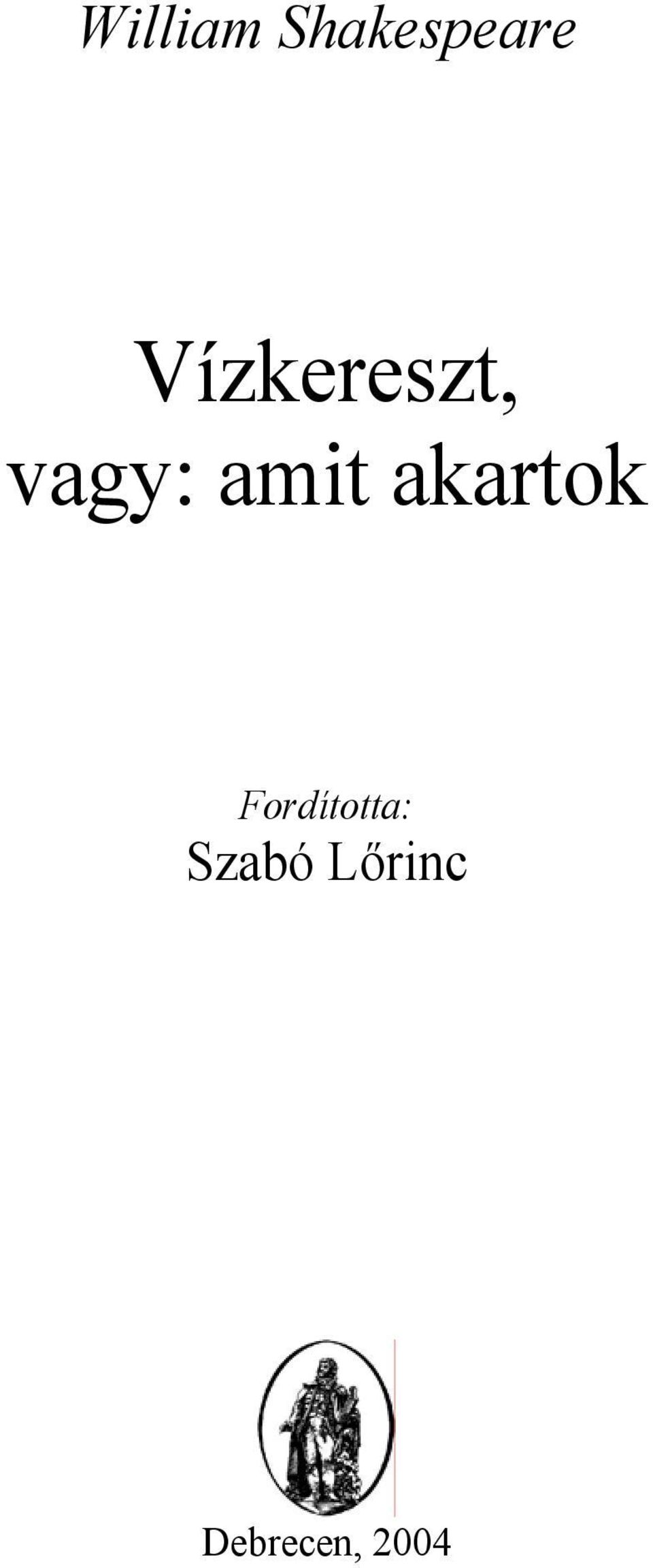 akartok Fordította: