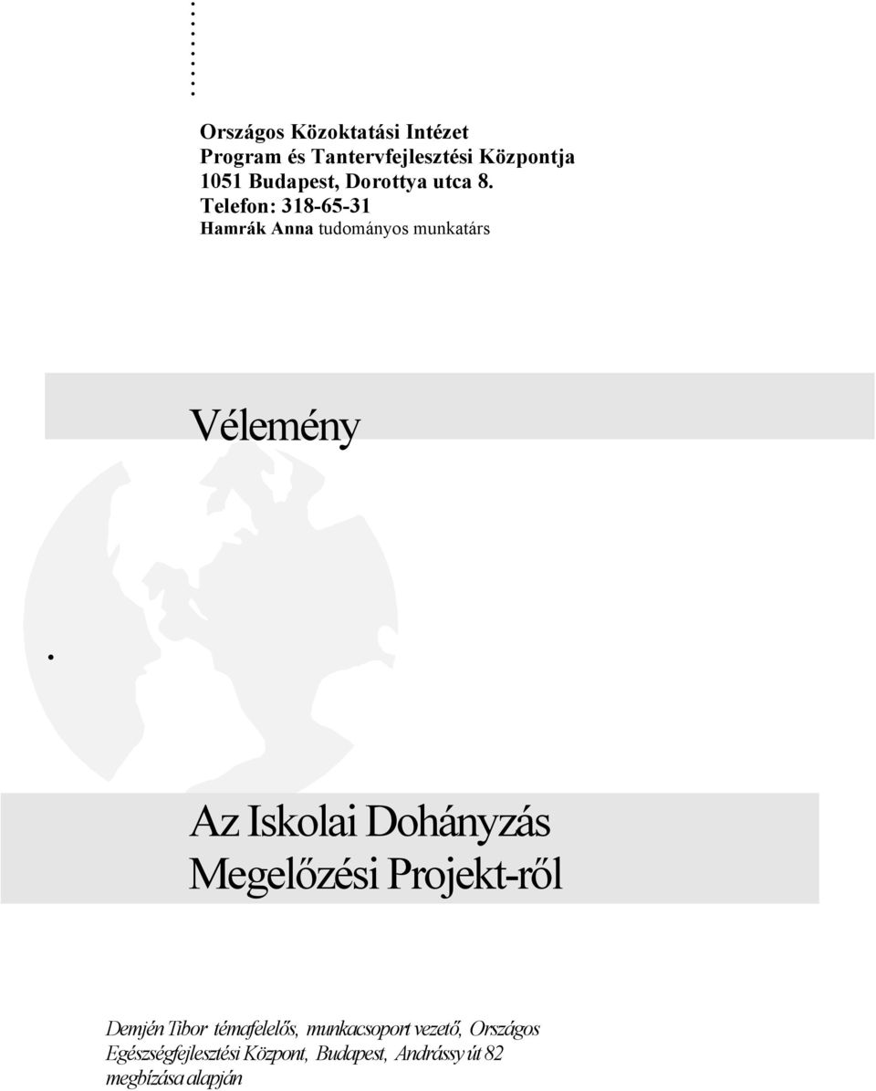 Telefon: 318-65-31 Hamrák Anna tudományos munkatárs Vélemény.