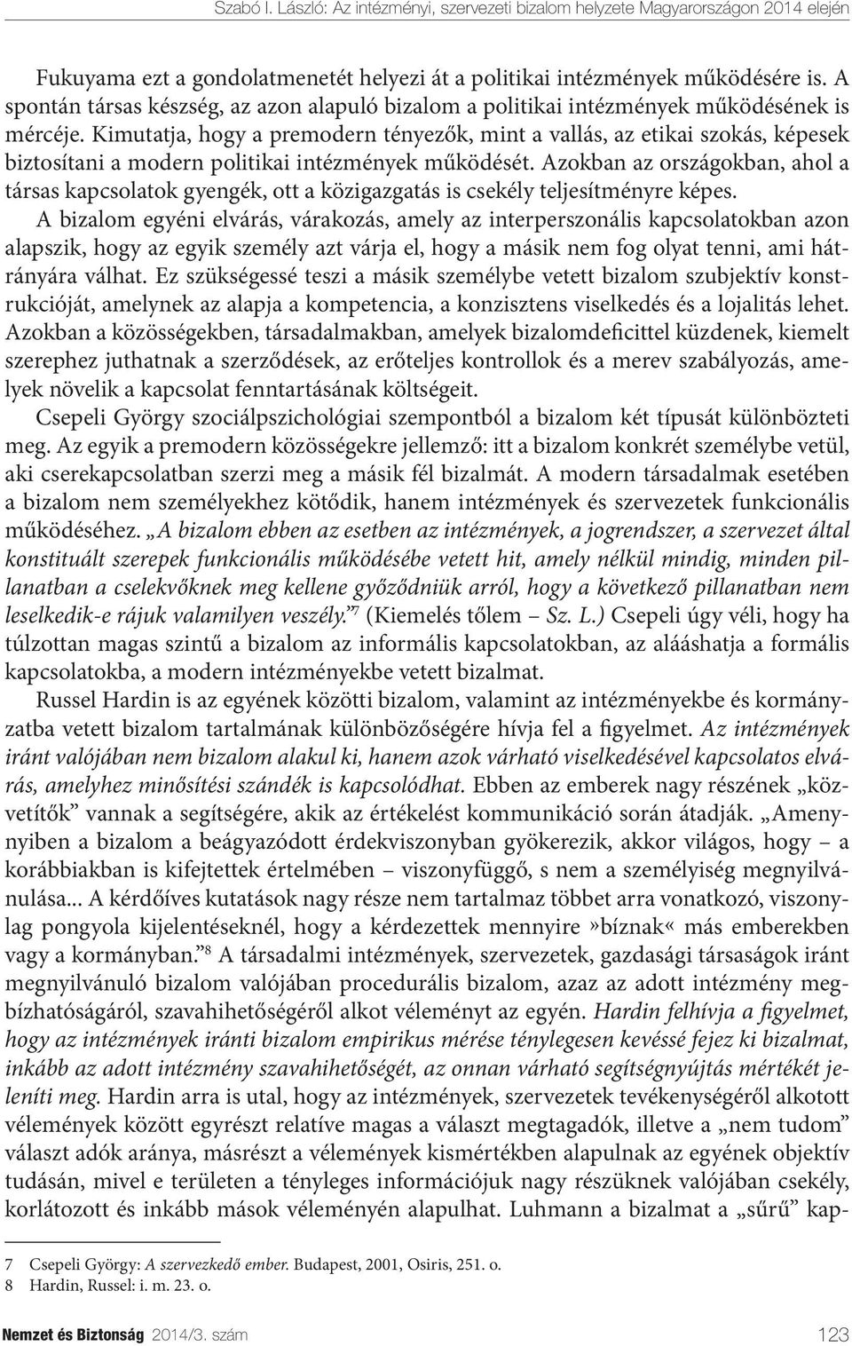 Azokban az országokban, ahol a társas kapcsolatok gyengék, ott a közigazgatás is csekély teljesítményre képes.