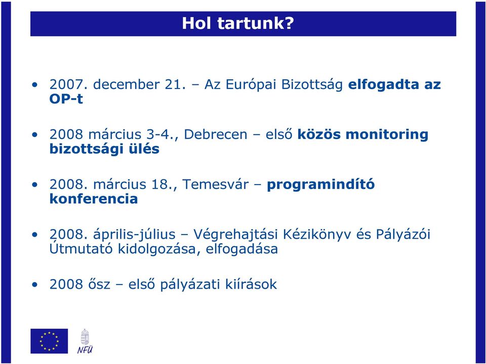 , Debrecen első közös monitoring bizottsági ülés 28. március 18.