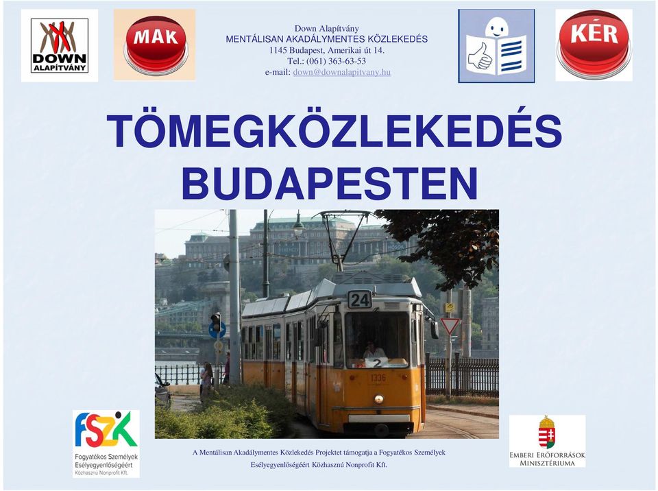 hu TÖMEGKÖZLEKEDÉS BUDAPESTEN A Mentálisan Akadálymentes Közlekedés