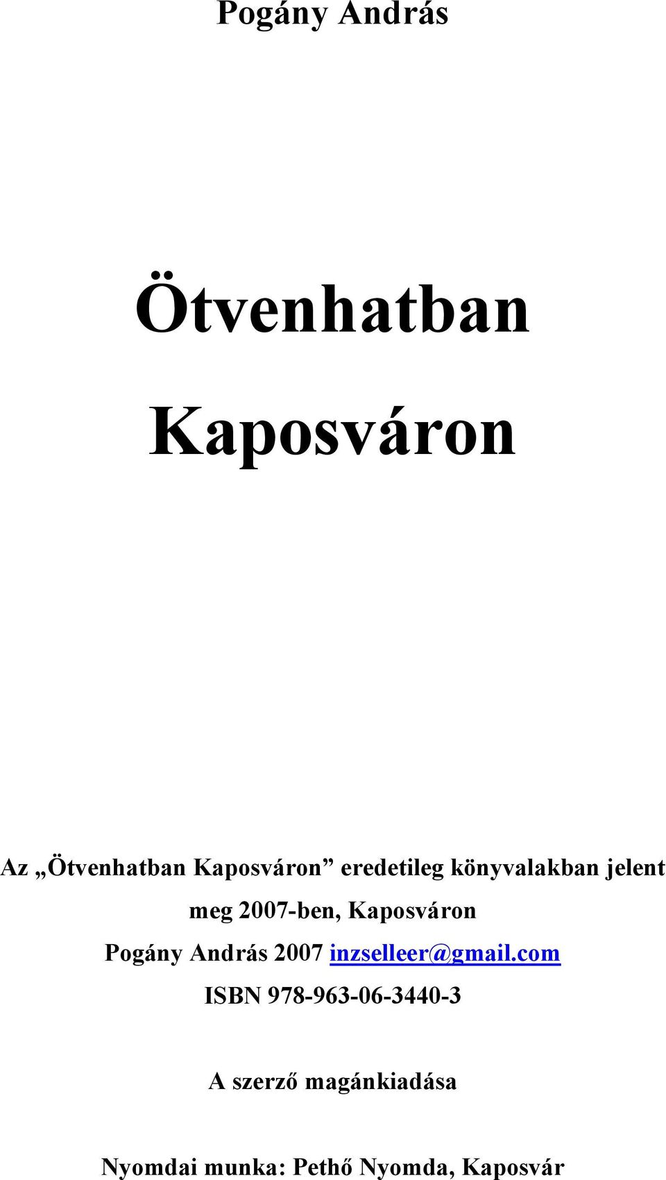 Kaposváron Pogány András 2007 inzselleer@gmail.