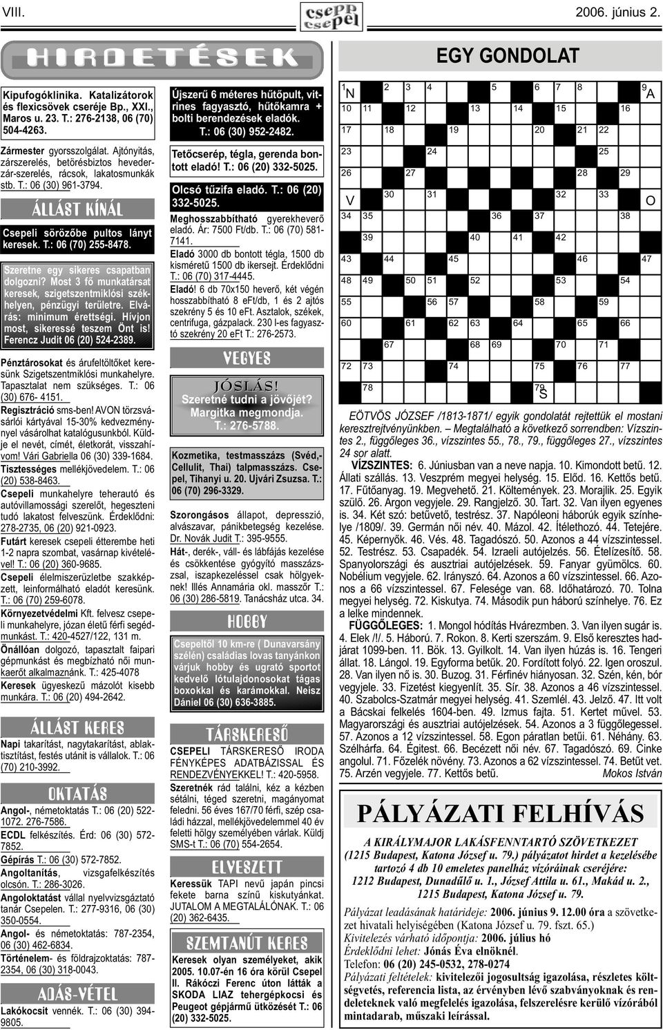 Szeretne egy sikeres csapatban dolgozni? Most 3 fő munkatársat keresek, szigetszentmiklósi székhelyen, pénzügyi területre. Elvárás: minimum érettségi. Hívjon most, sikeressé teszem Önt is!