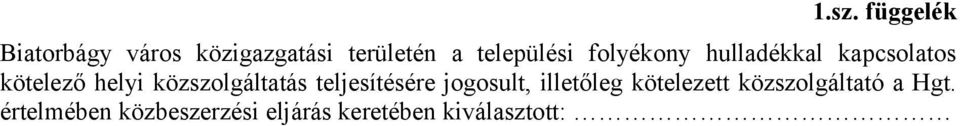 közszolgáltatás teljesítésére jogosult, illetőleg kötelezett