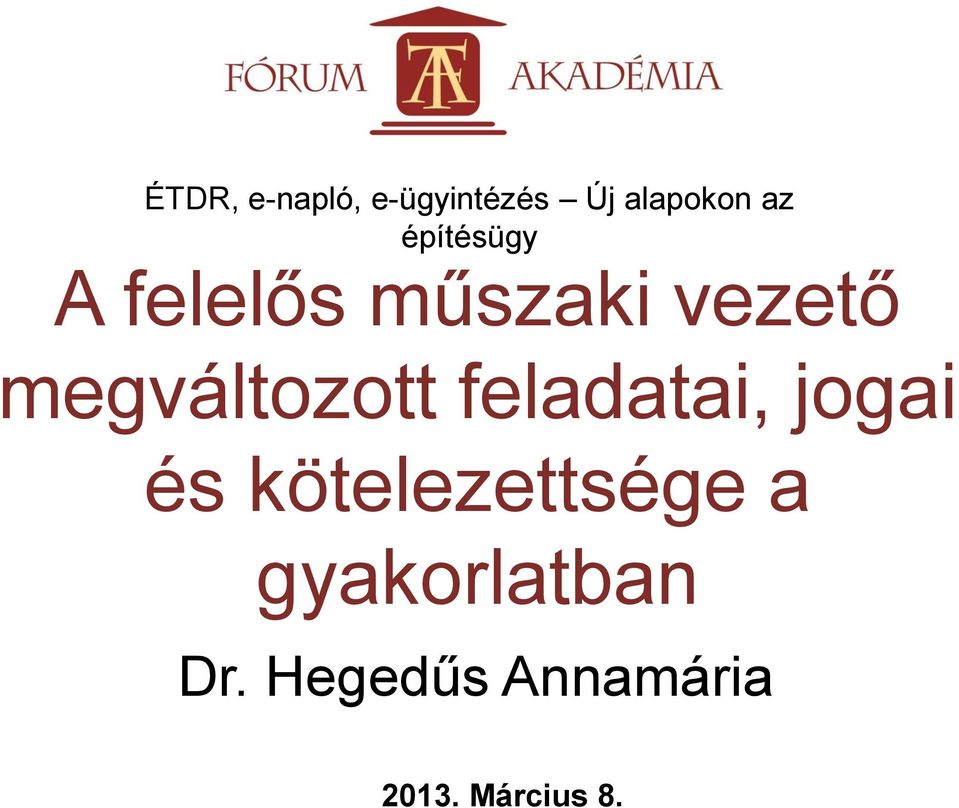 megváltozott feladatai, jogai és