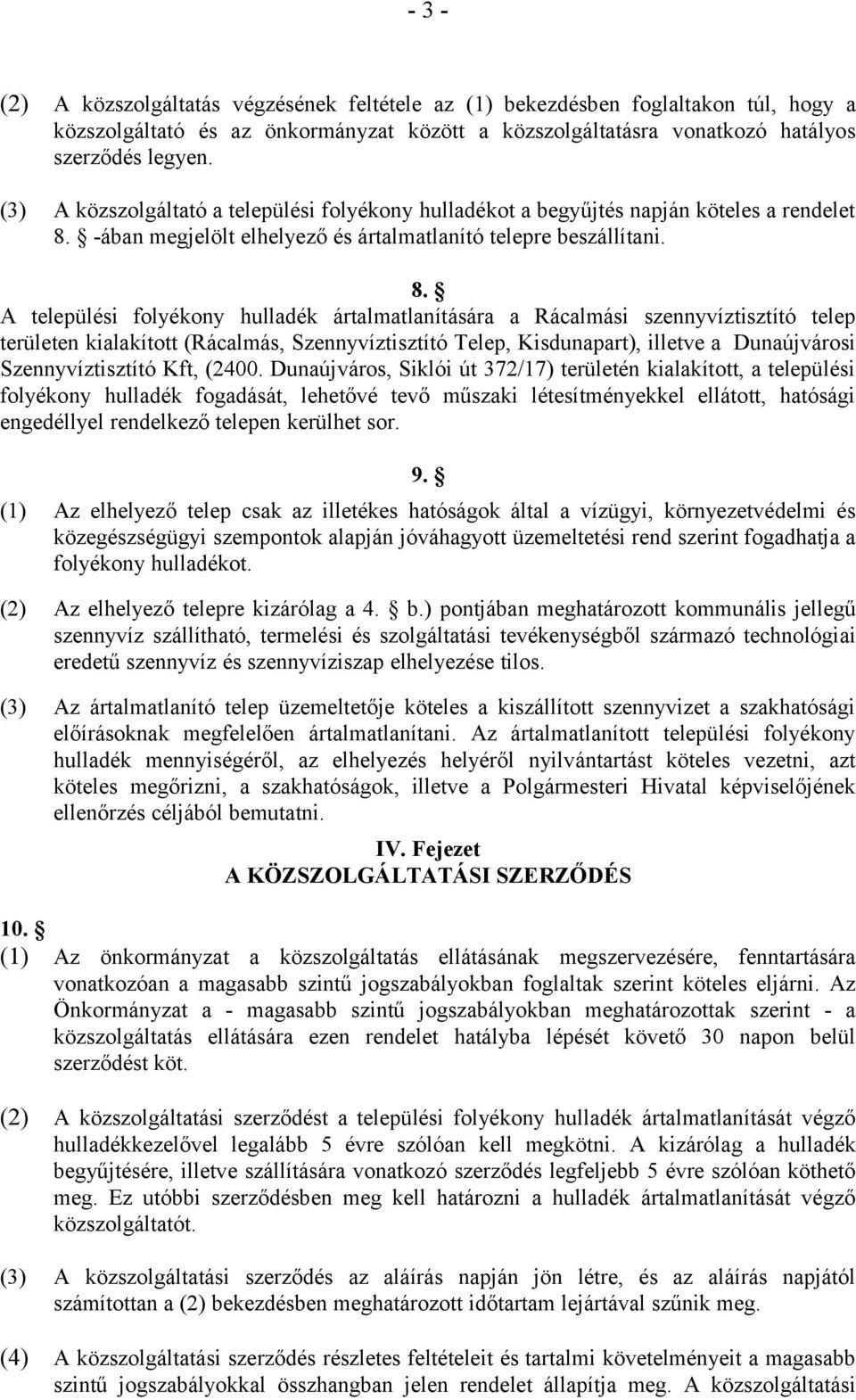 -ában megjelölt elhelyező és ártalmatlanító telepre beszállítani. 8.