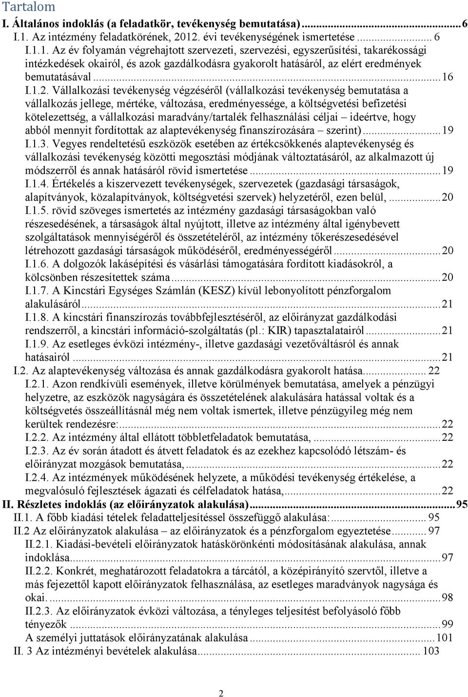 . évi tevékenységének ismertetése... 6 I.1.