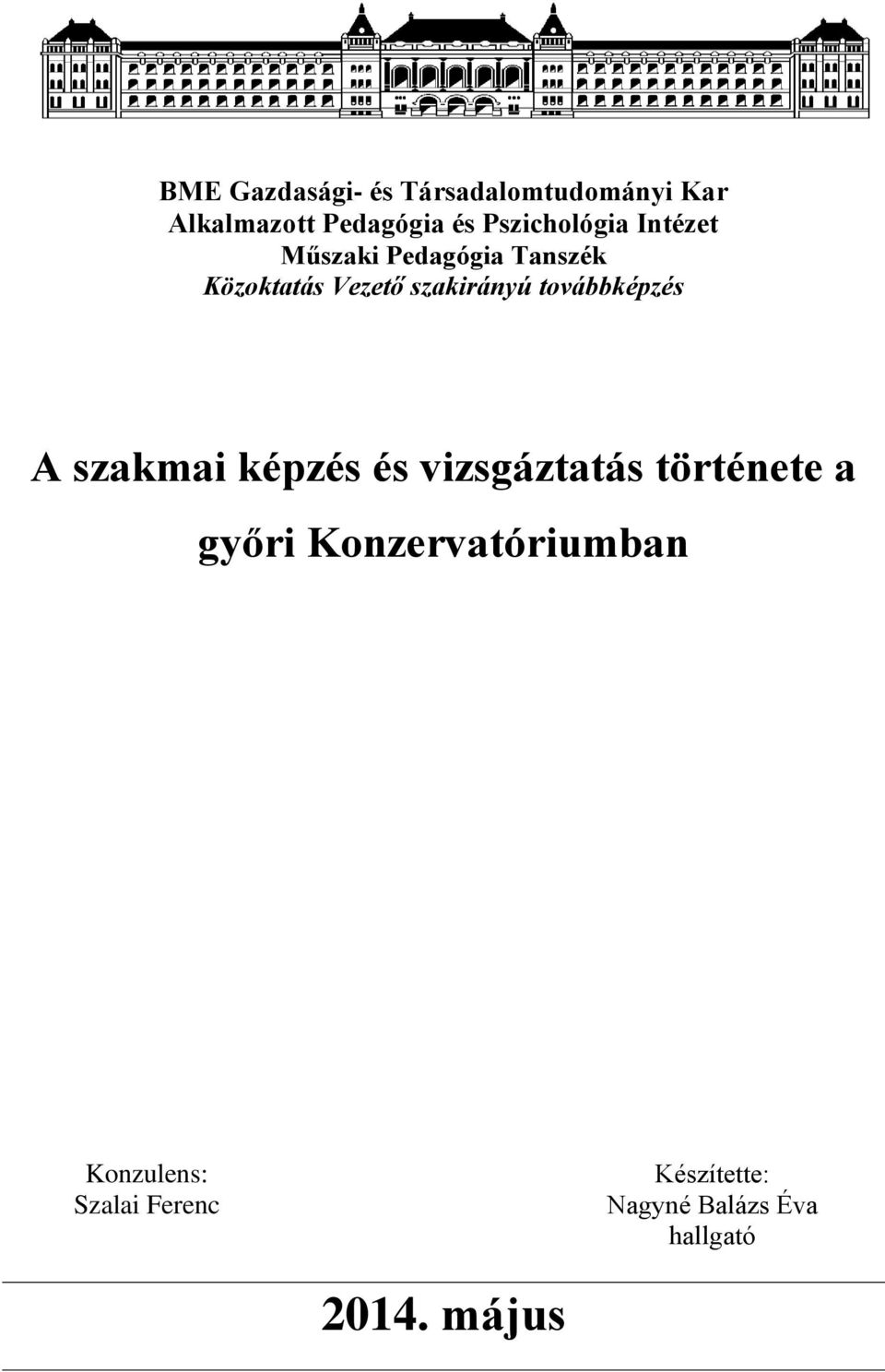 szakirányú továbbképzés A szakmai képzés és vizsgáztatás története a győri