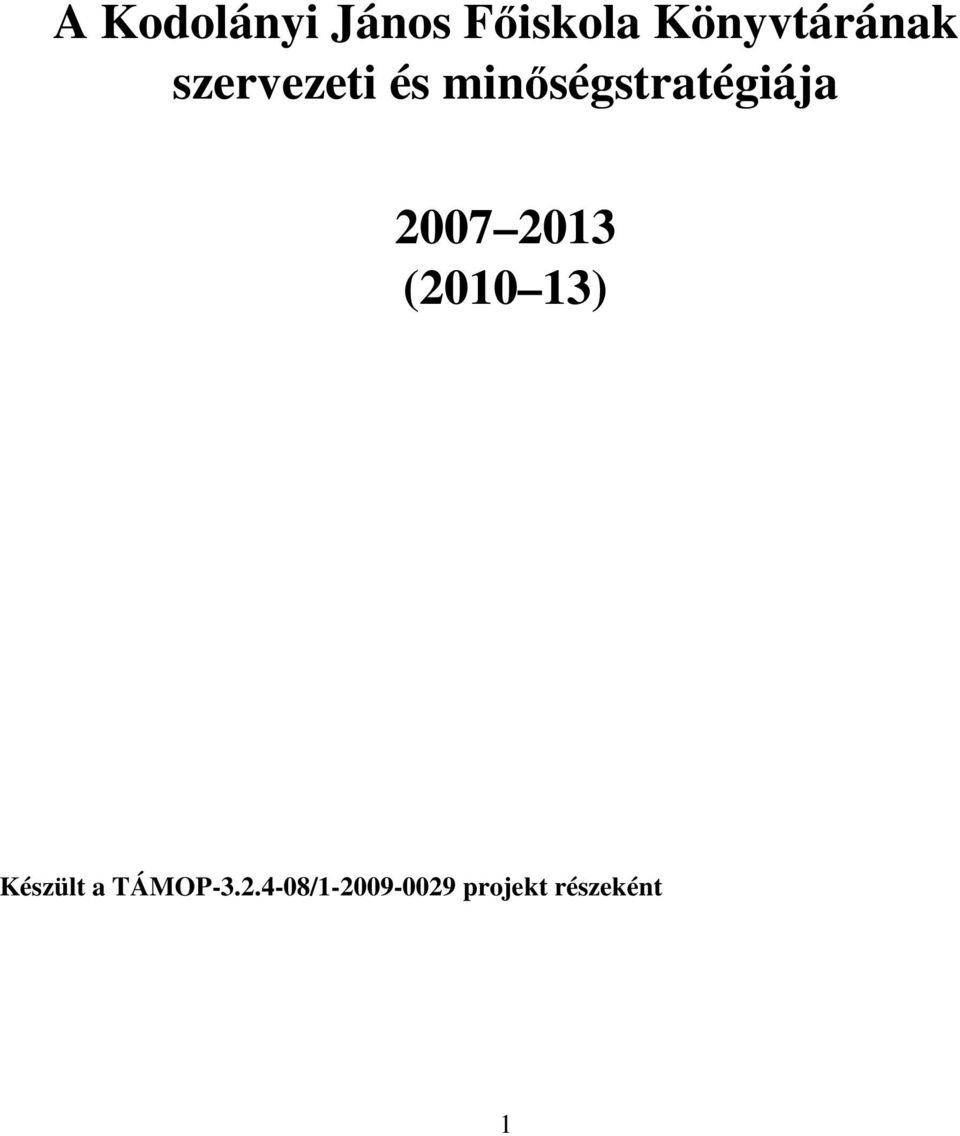 minıségstratégiája 2007 2013 (2010