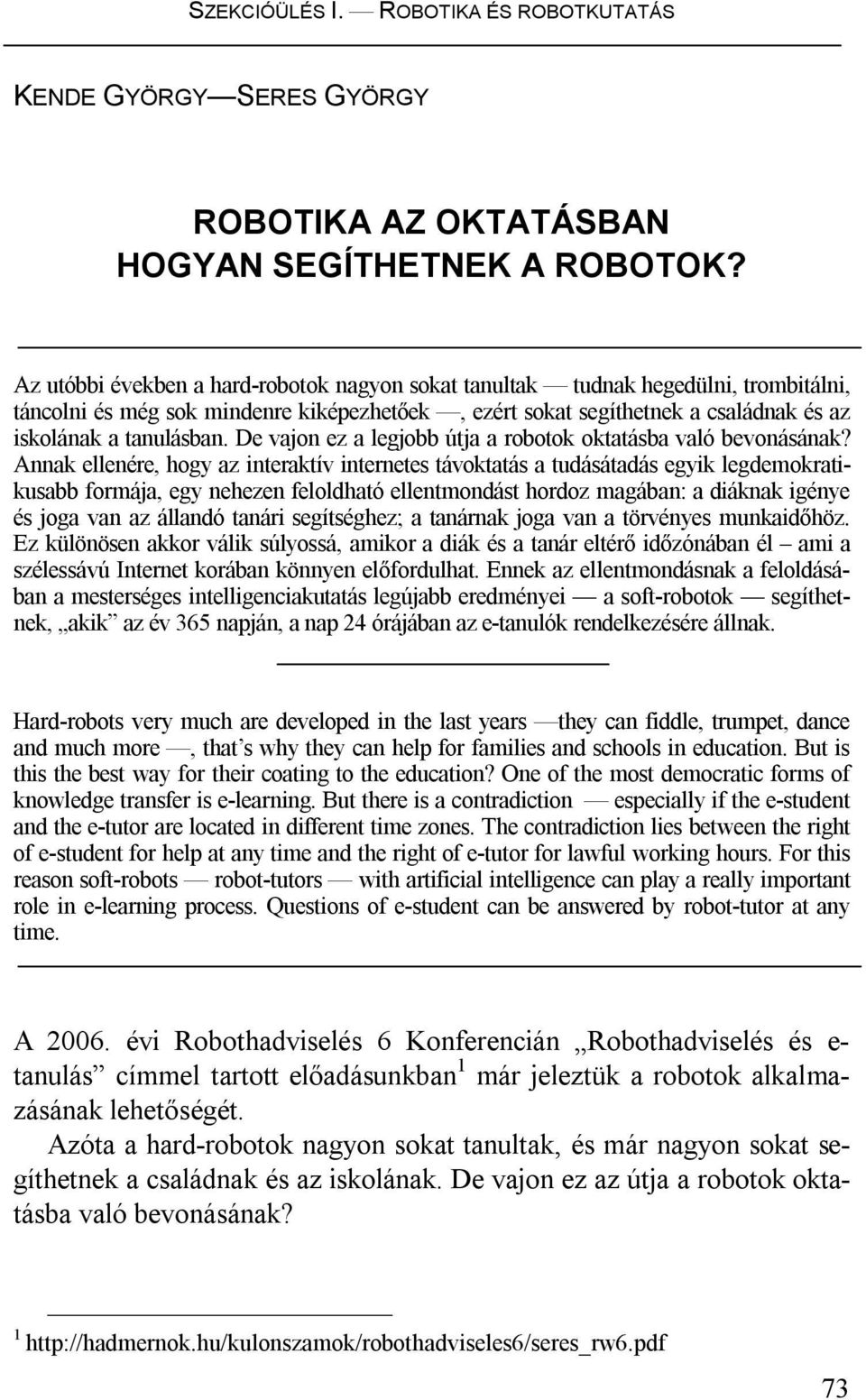 De vajon ez a legjobb útja a robotok oktatásba való bevonásának?