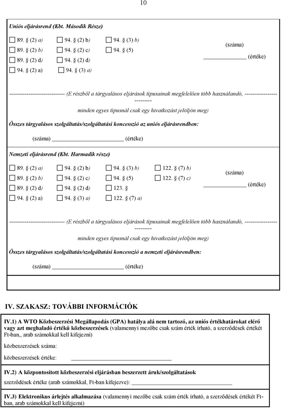 eljárásrendben: (száma) 89. (2) a) 89. (2) b) 89. (2) d) 94. (2) b) 94. (2) c) 94. (2) d) 94. (3) b) 94. (5) 123. 122. (7) b) 122. (7) c) (száma) 94. (2) a) 94. (3) a) 122.