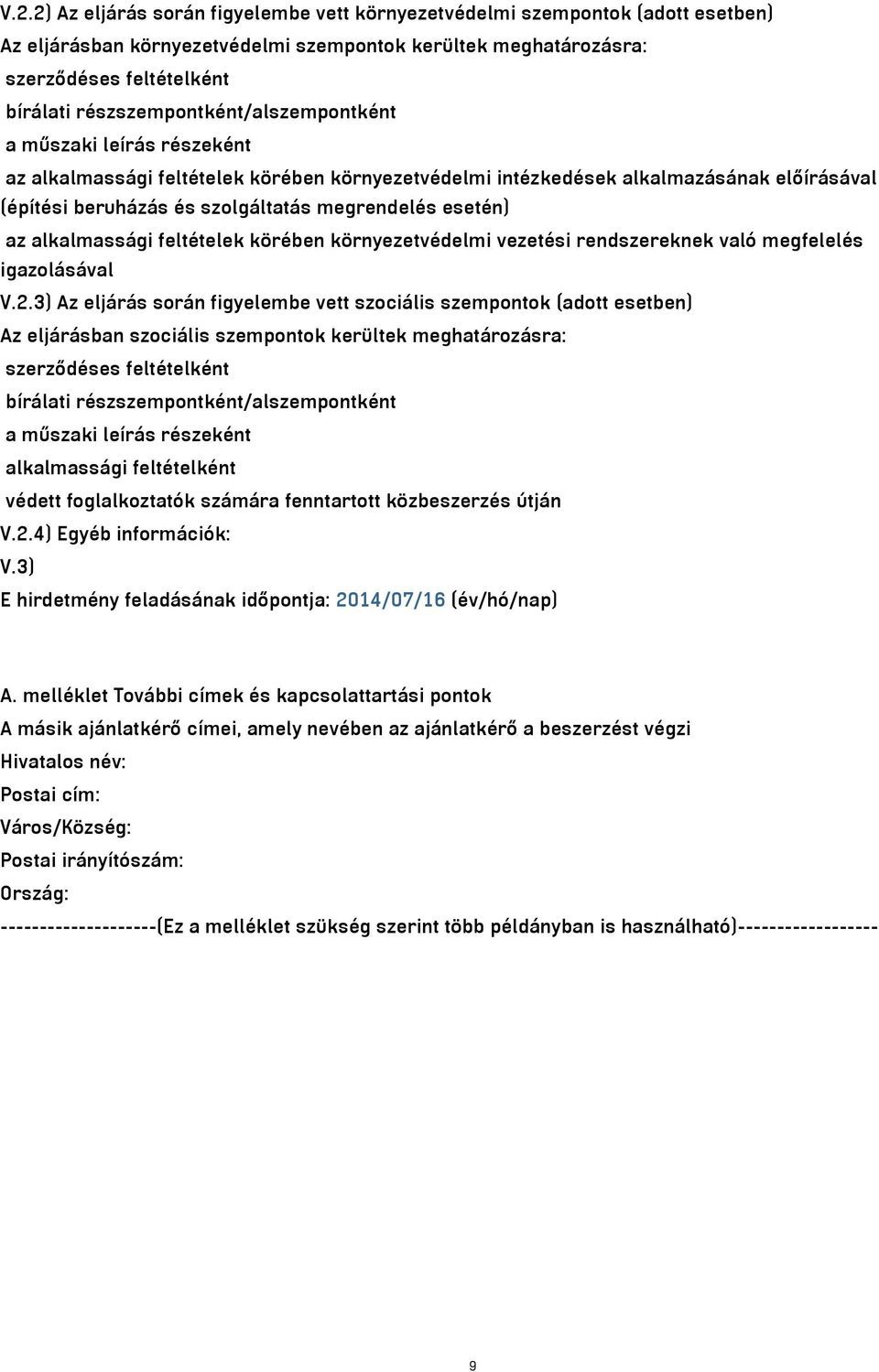 esetén) az alkalmassági feltételek körében környezetvédelmi vezetési rendszereknek való megfelelés igazolásával V.2.