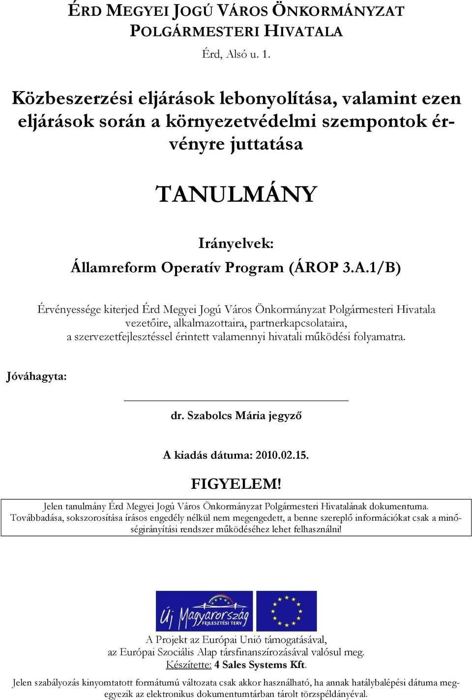 ULMÁNY Irányelvek: Államreform Operatív Program (ÁROP 3.A.