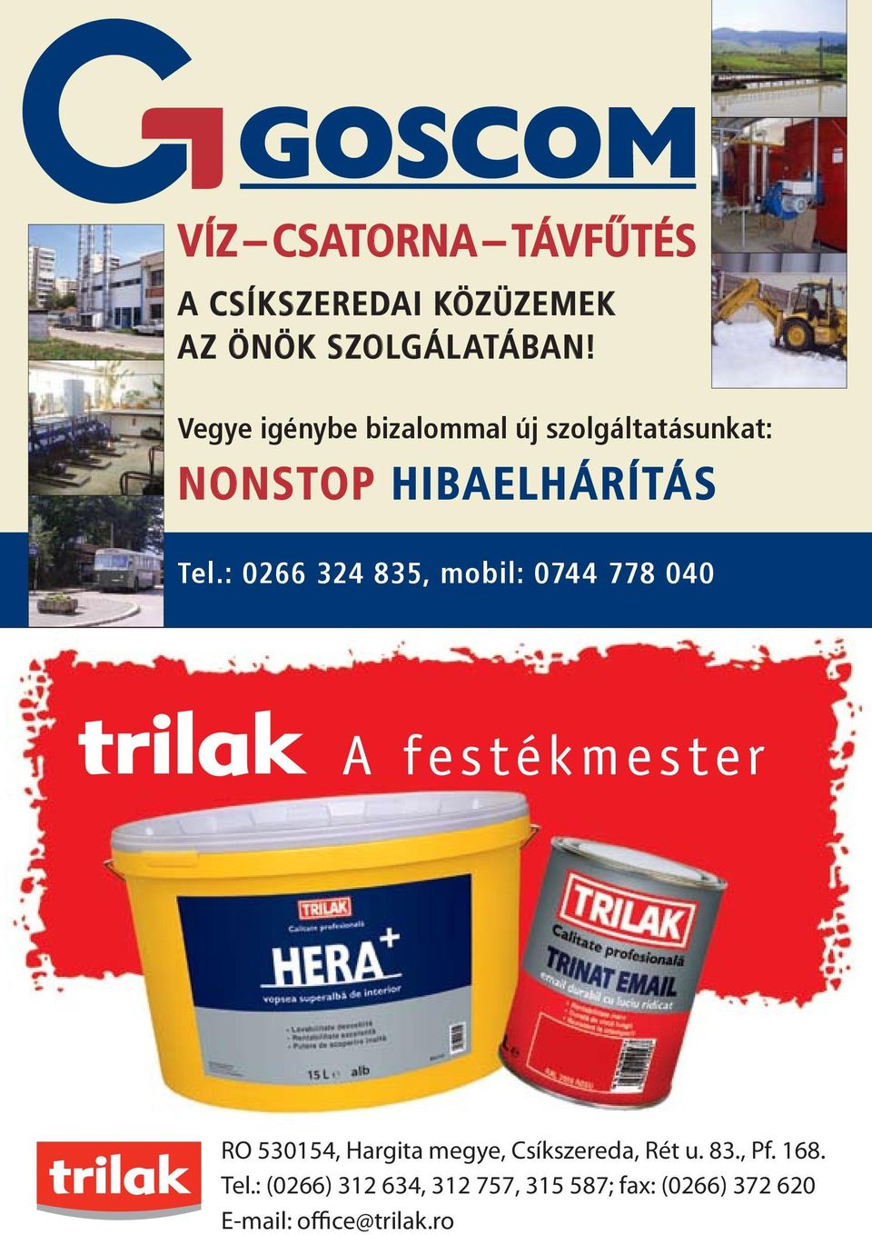 : 0266 324 835, mobil: 0744 778 040 A festékmester RO 530154, Hargita megye,