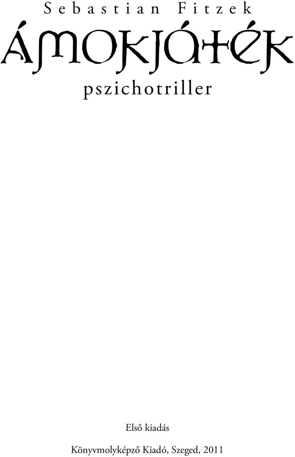 pszichotriller Első