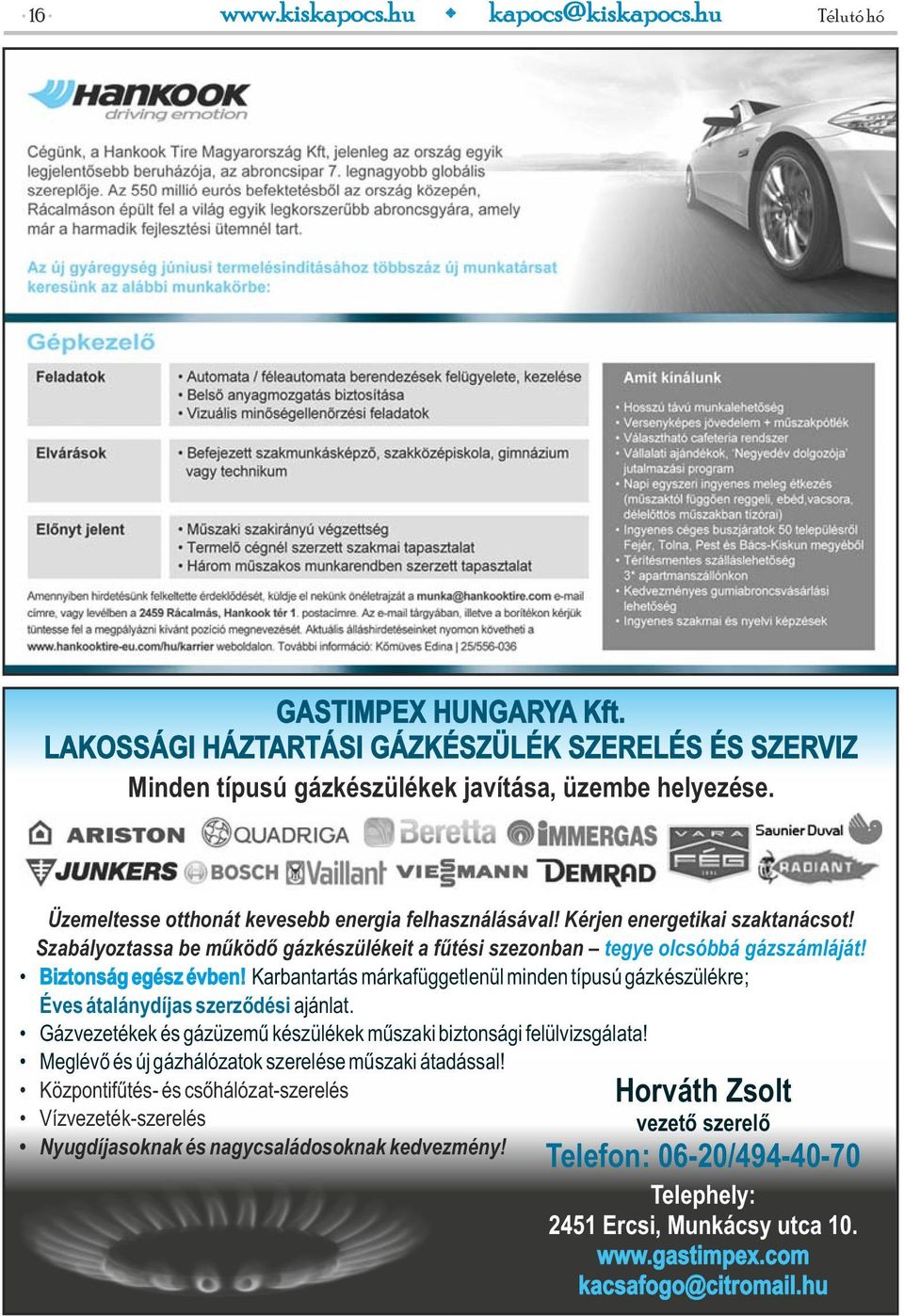 Karbantartás márkafüggetlenül minden típusú gázkészülékre; Éves átalánydíjas szerződési ajánlat. Gázvezetékek és gázüzemű készülékek műszaki biztonsági felülvizsgálata!