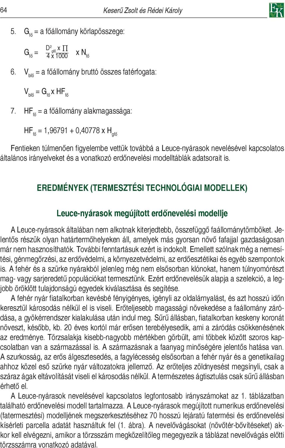 erdőnevelési modelltáblák adatsorait is.