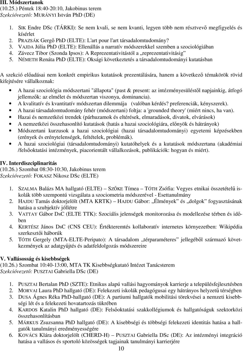 Závecz Tibor (Szonda Ipsos): A Reprezentativitástól a reprezentativitásig 5.