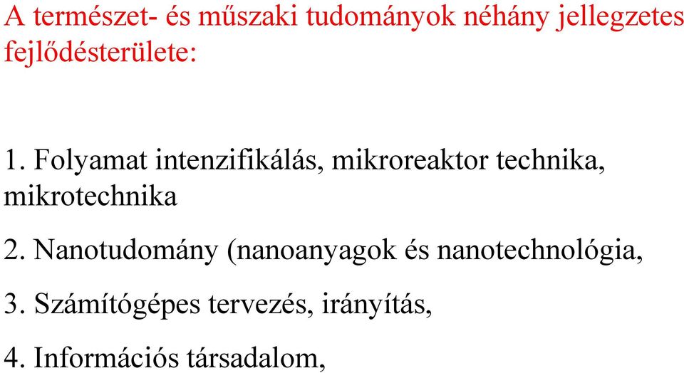 Folyamat intenzifikálás, mikroreaktor technika, mikrotechnika