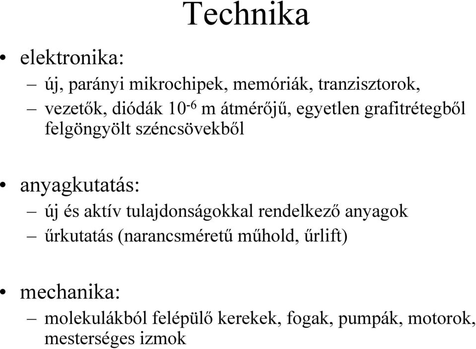 anyagkutatás: új és aktív tulajdonságokkal rendelkező anyagok űrkutatás