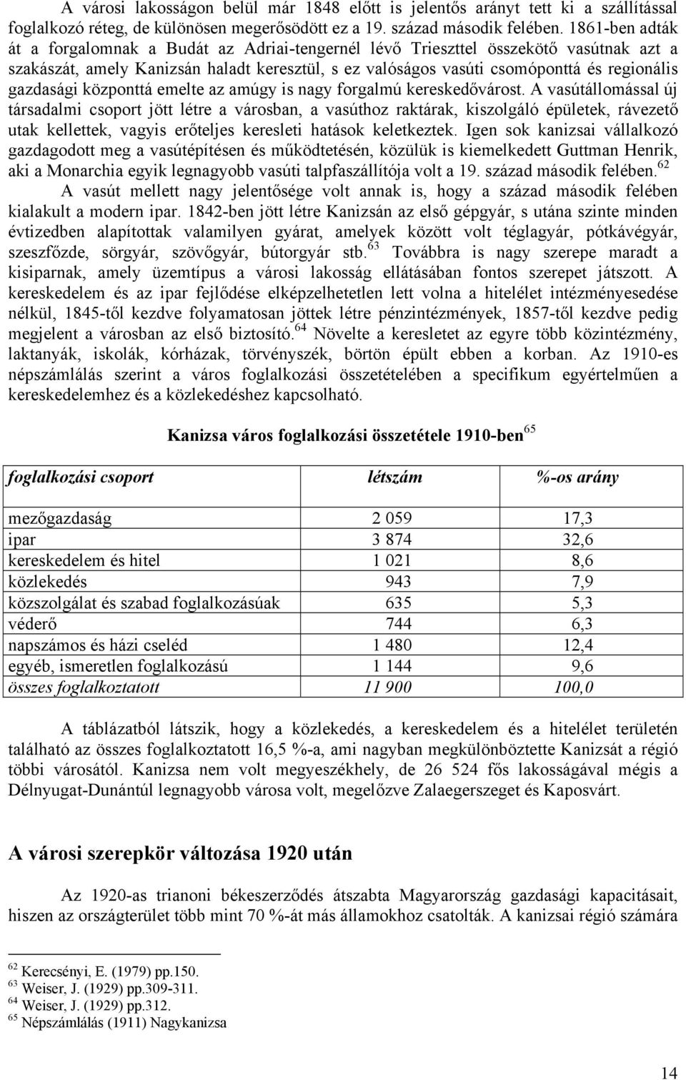 gazdasági központtá emelte az amúgy is nagy forgalmú kereskedővárost.