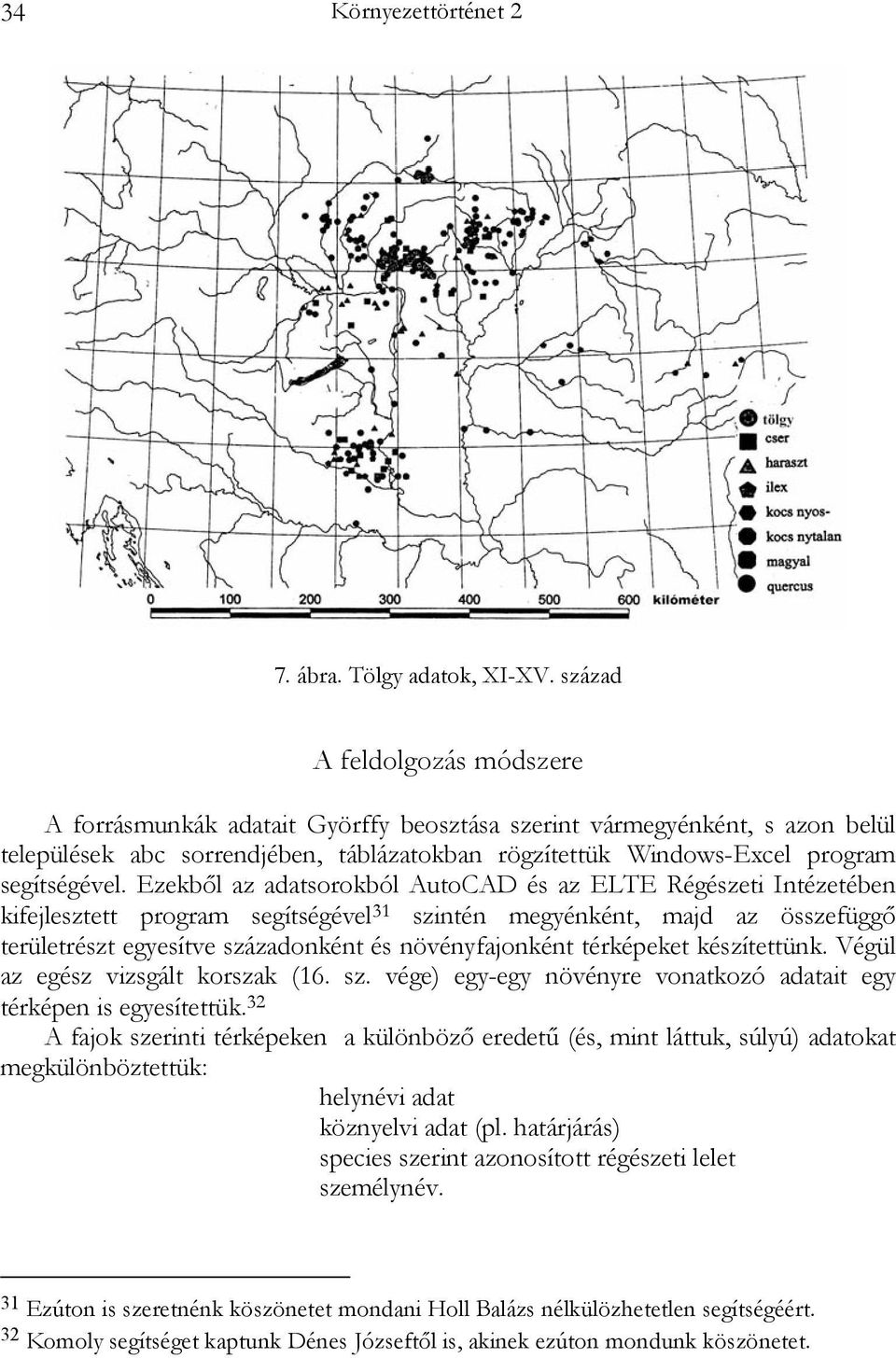 Ezekből az adatsorokból AutoCAD és az ELTE Régészeti Intézetében kifejlesztett program segítségével 31 szintén megyénként, majd az összefüggő területrészt egyesítve századonként és növényfajonként