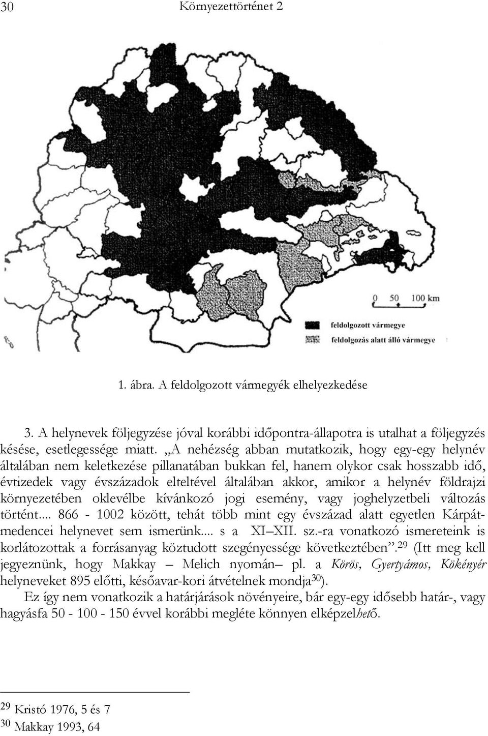 helynév földrajzi környezetében oklevélbe kívánkozó jogi esemény, vagy joghelyzetbeli változás történt.