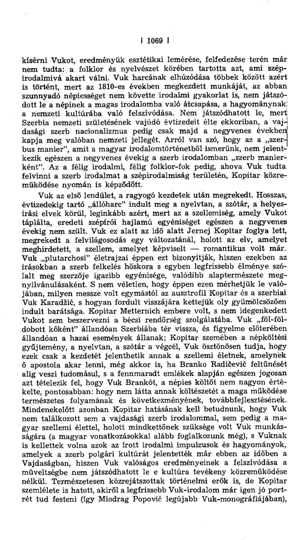 magas irodalomba való átcsapása, a hagyománynak] a nemzeti kultúrába való felszívódása.