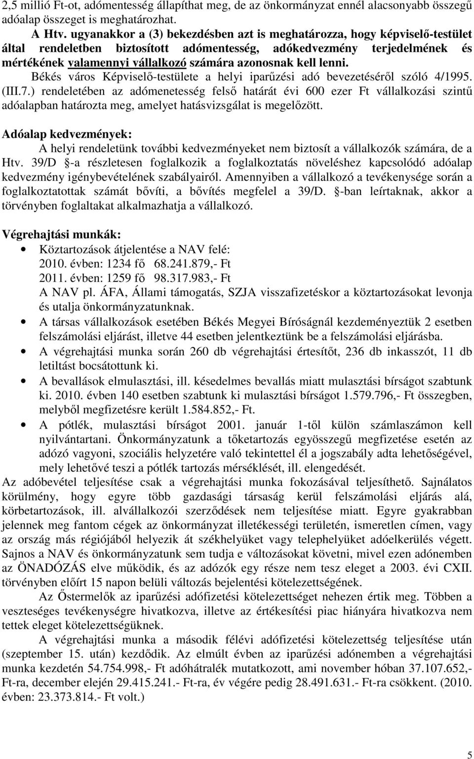 kell lenni. Békés város Képviselő-testülete a helyi iparűzési adó bevezetéséről szóló 4/1995. (III.7.