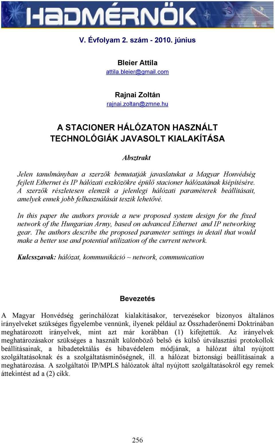 stacioner hálózatának kiépítésére. A szerzők részletesen elemzik a jelenlegi hálózati paraméterek beállításait, amelyek ennek jobb felhasználását teszik lehetővé.