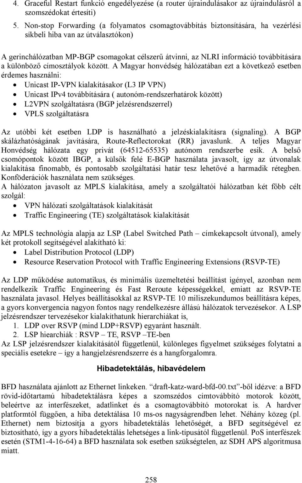 továbbítására a különböző címosztályok között.