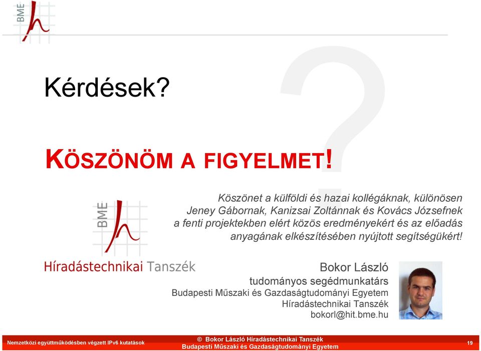 Józsefnek a fenti projektekben elért közös eredményekért és az előadás anyagának elkészítésében