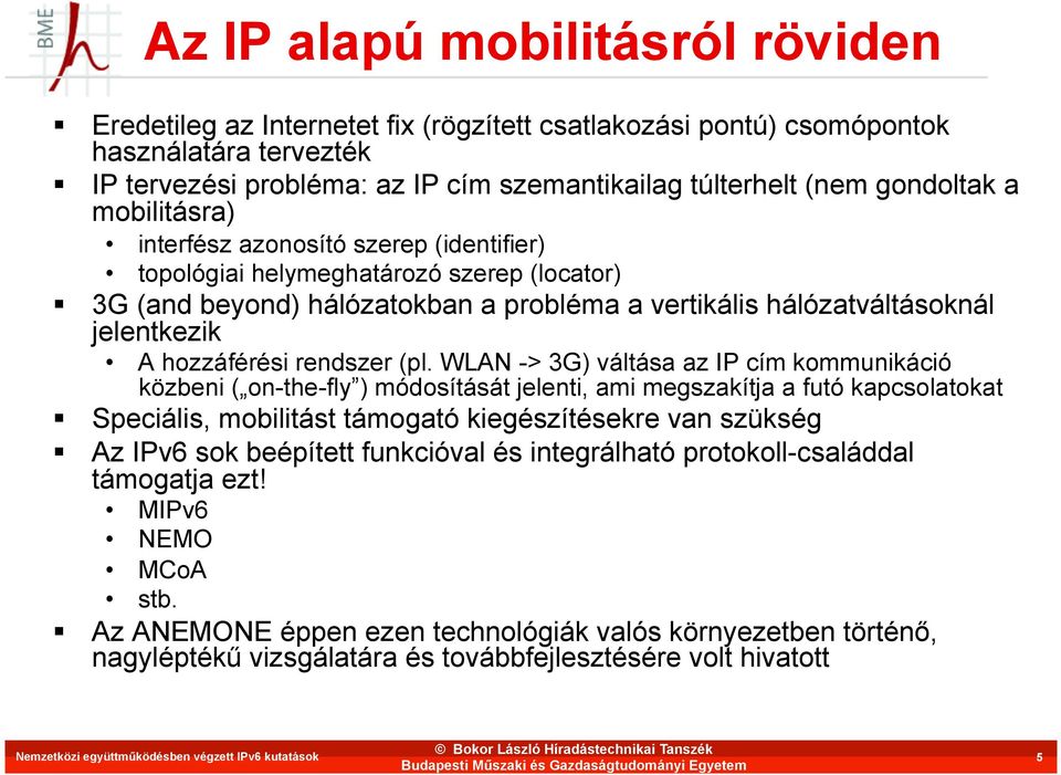 hozzáférési rendszer (pl.