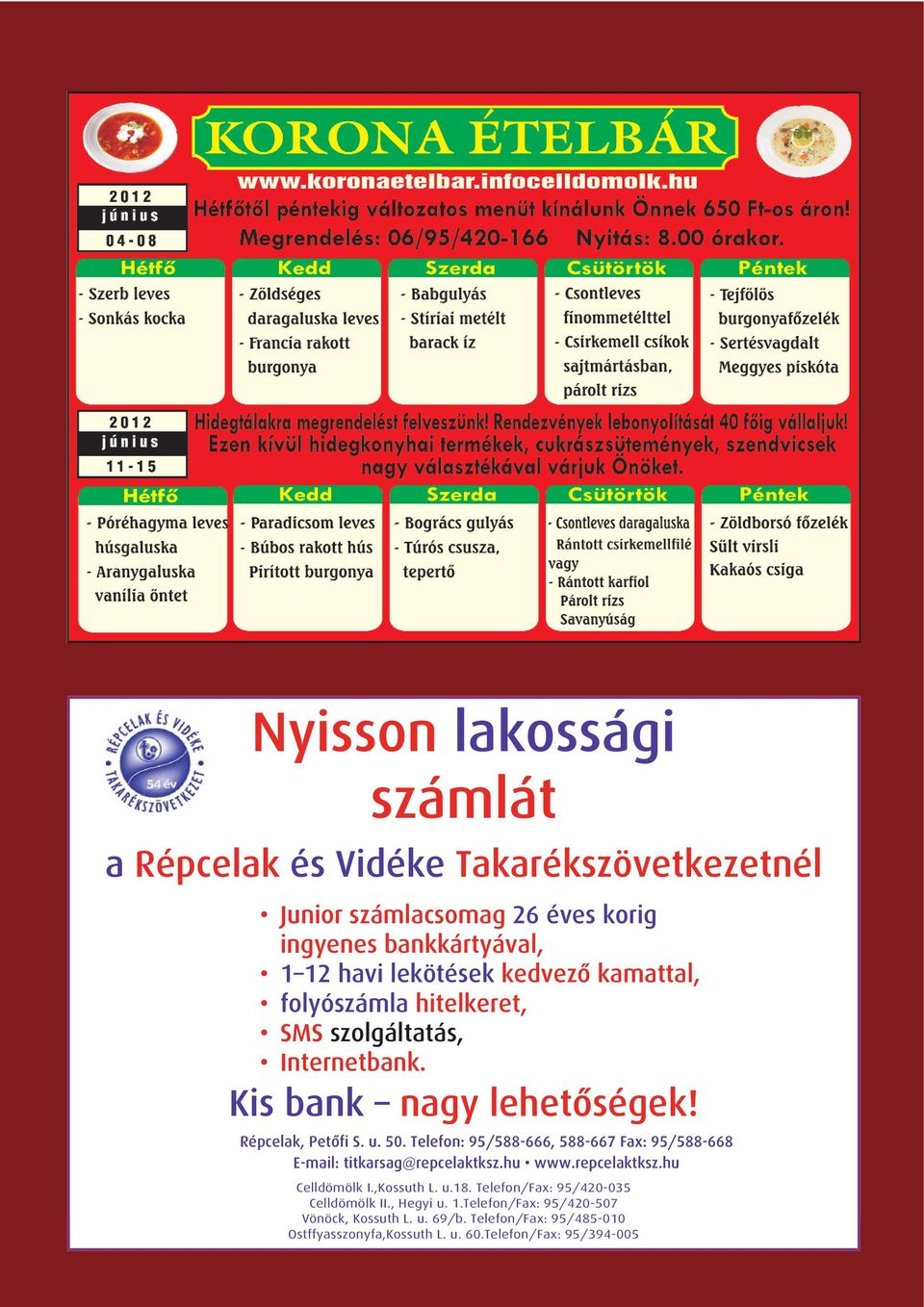 Telefon: 95/588-666, 588-667 Fax: 95/588-668 E-mail: titkarsag@repcelaktksz.hu www.repcelaktksz.hu Celldömölk I.,Kossuth L. u.18.