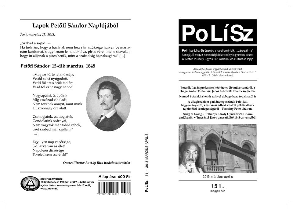 ] Petőfi Sándor: 15-dik március, 1848 Magyar történet múzsája, Vésőd soká nyúgodott, Vedd föl azt s örök táblára Vésd föl ezt a nagy napot!