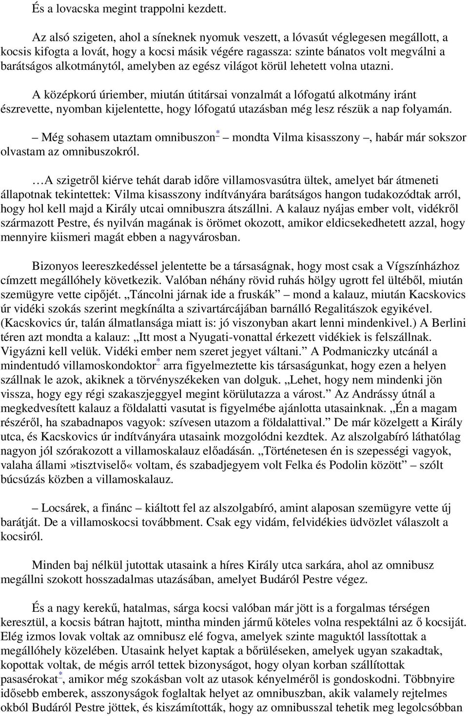 amelyben az egész világot körül lehetett volna utazni.