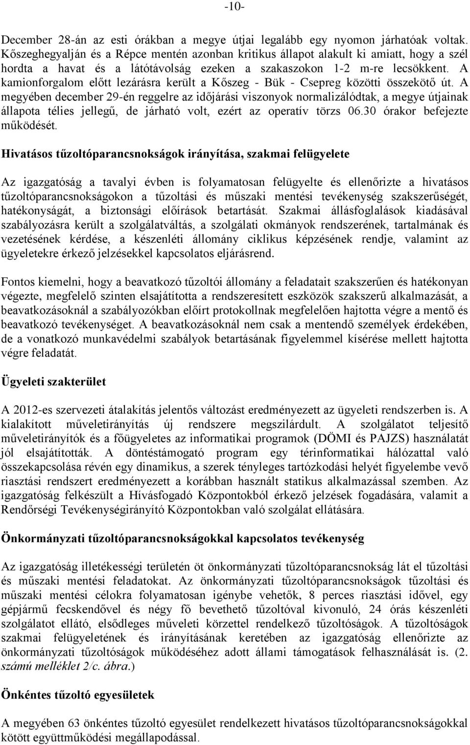 A kamionforgalom előtt lezárásra került a Kőszeg - Bük - Csepreg közötti összekötő út.