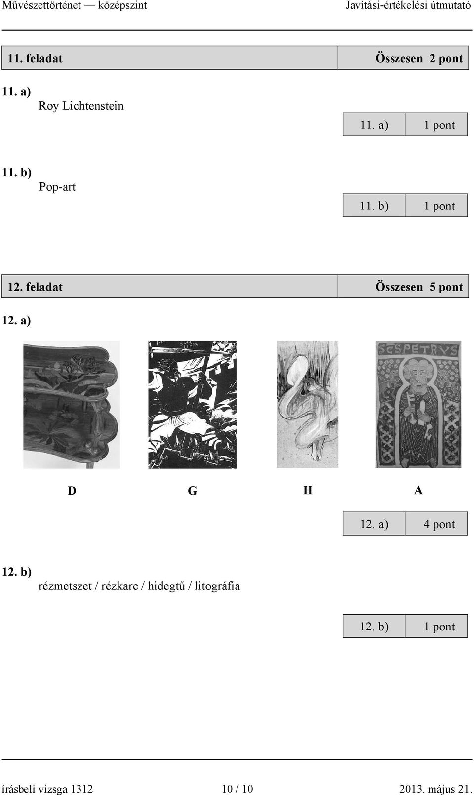 feladat Összesen 5 pont 12. a) D G H A 12. a) 4 pont 12.