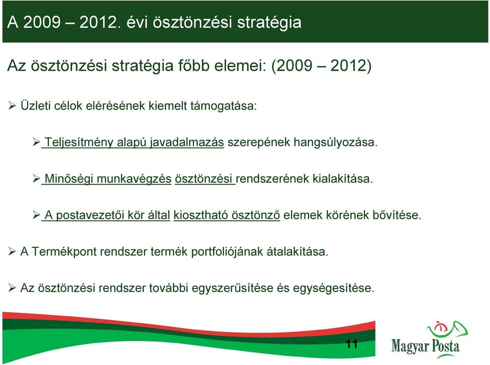 támogatása: Teljesítmény alapú javadalmazás szerepének hangsúlyozása.