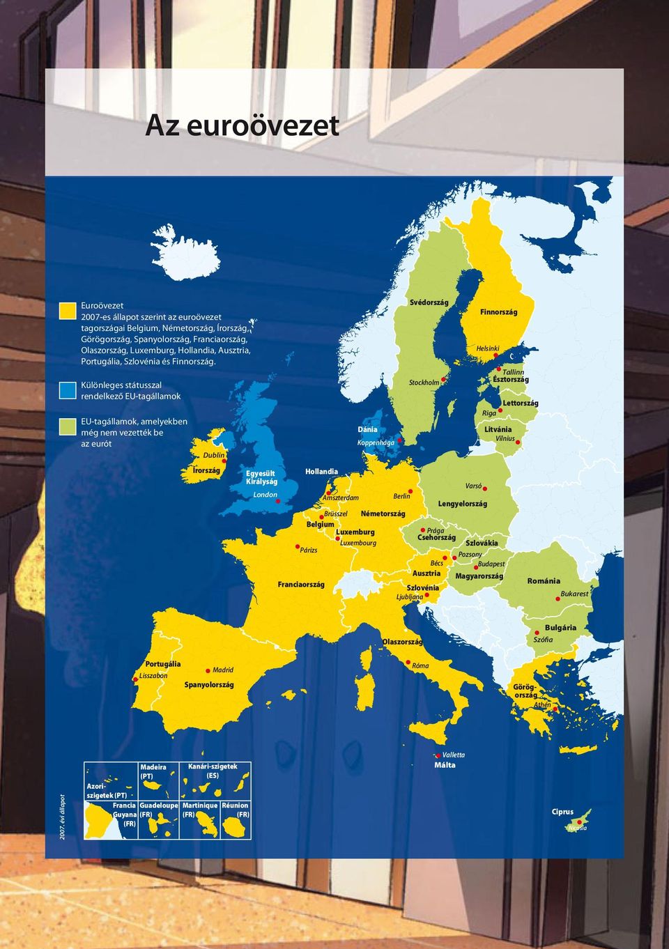 Különleges státusszal rendelkező EU-tagállamok EU-tagállamok, amelyekben még nem vezették be az eurót Dublin Írország Dánia Koppenhága Svédország Stockholm Finnország Helsinki Litvánia Vilnius