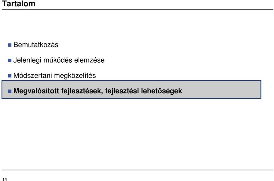 megközelítés Megvalósított