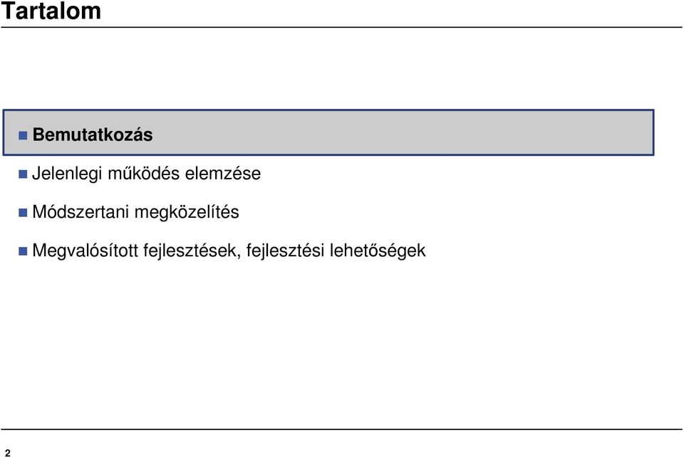 megközelítés Megvalósított